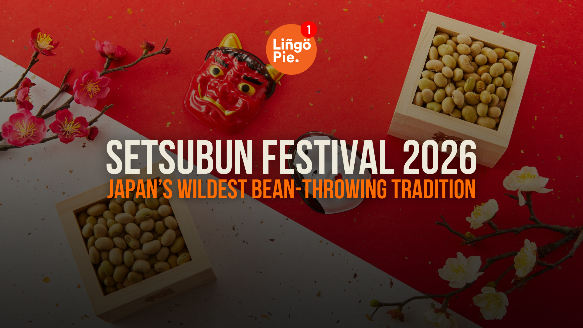 Setsubun Festival 2026: Learn Japanese Through Japan’s Wildest Bean-Throwing Tradition