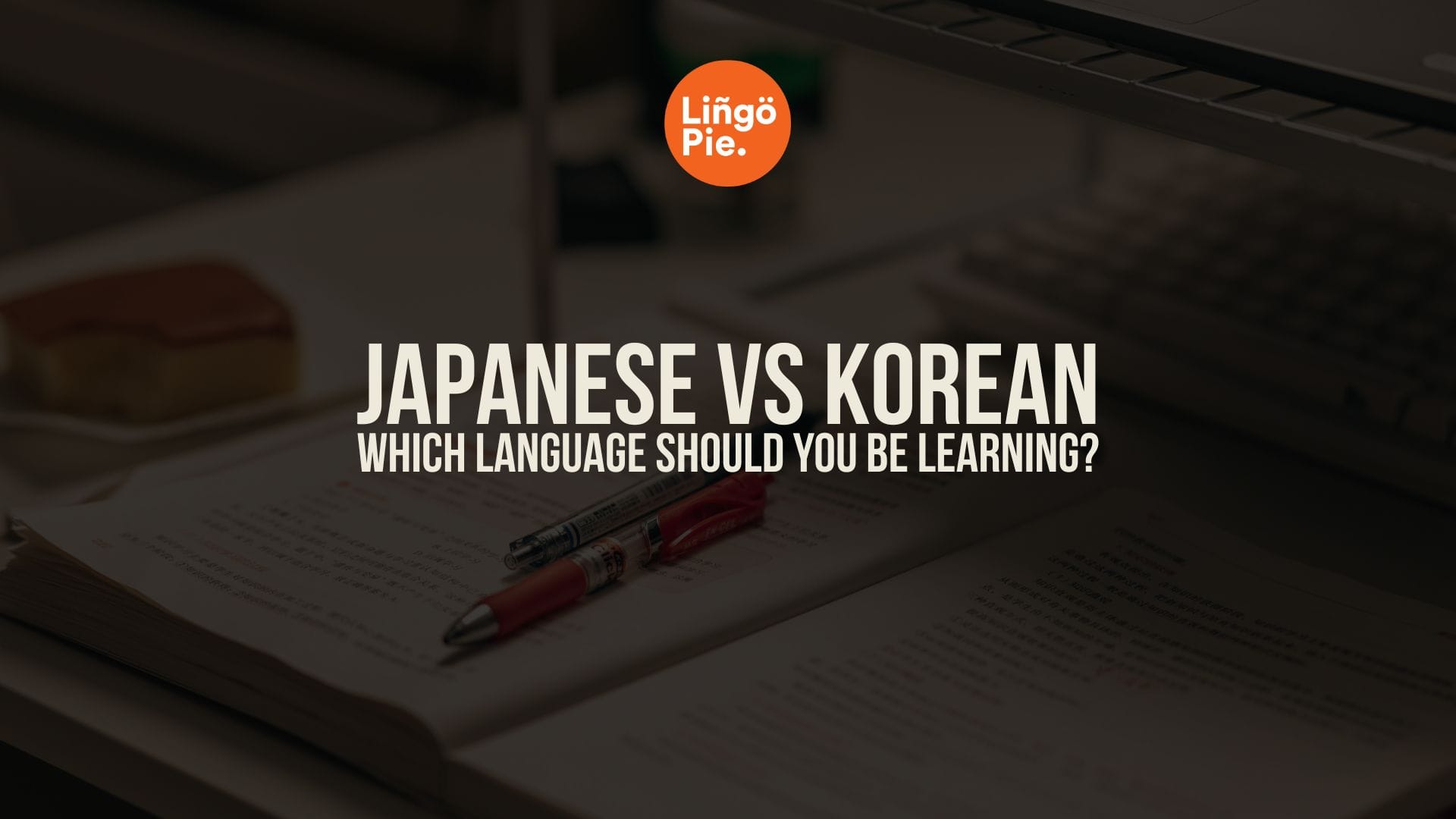 Japanese vs Korean: Which Language Should You Be Learning? [2026]