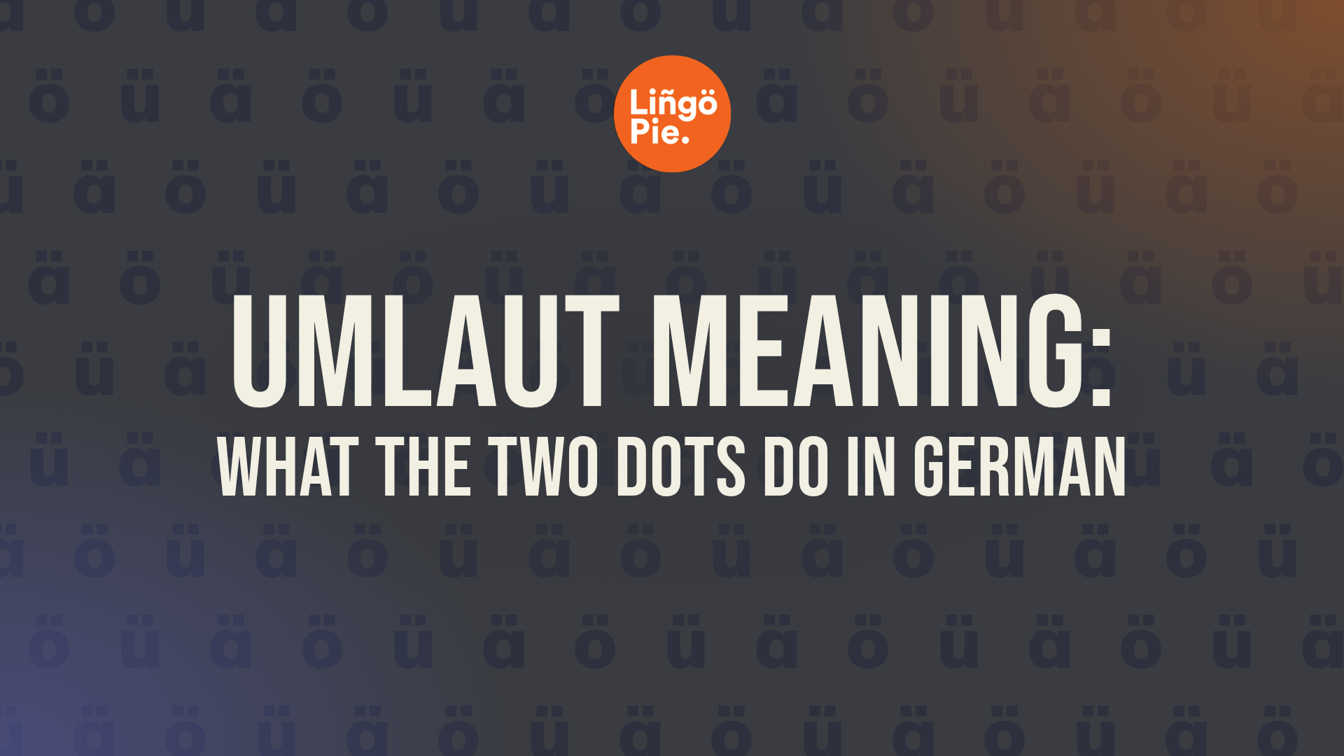 Umlaud Umlaut Meaning: What the Two Dots Do in German | Lingopie