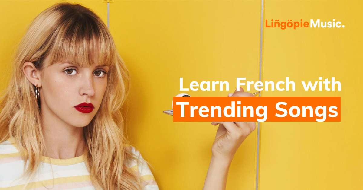 Top 9 Songs to Learn French Sing Your Way to Fluency with Lingopie Music
