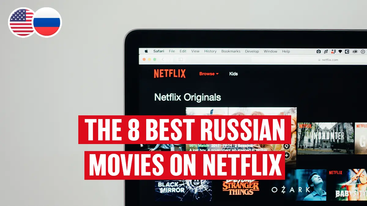 The 8 Best Movies on Netflix to Learn  Russian [Movie Tips]