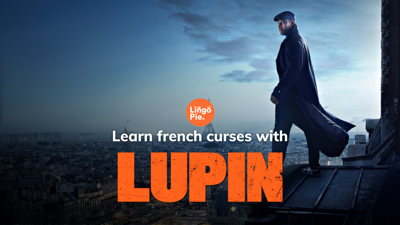 Learn French curses with Lupin
