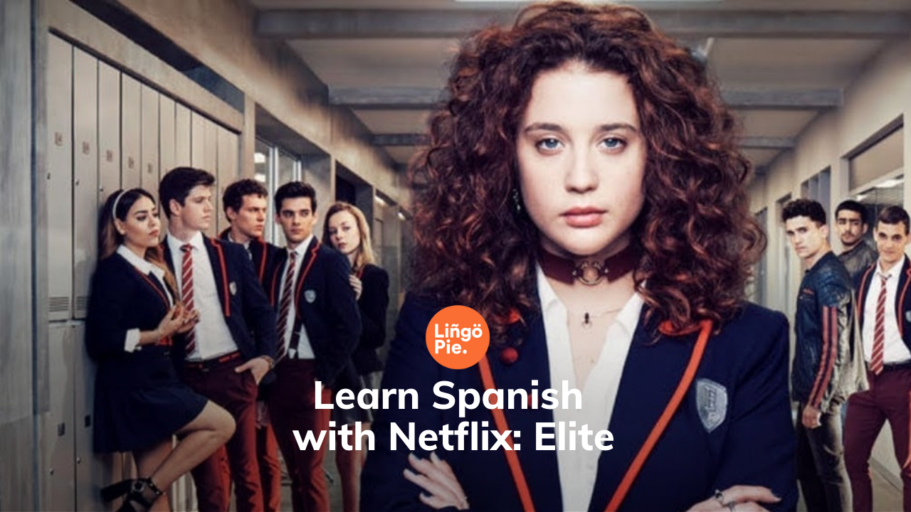 Learn Spanish with Netflix: Elite