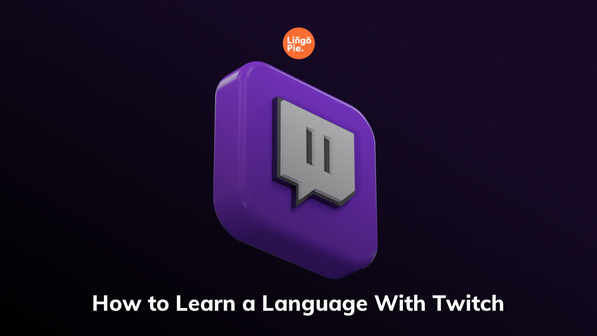 How to Learn a Language With Twitch