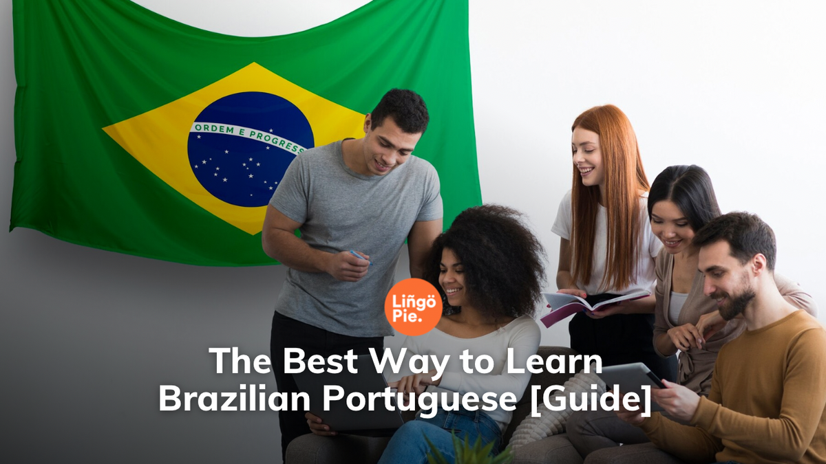 The Best Way to Learn Brazilian Portuguese [Guide]
