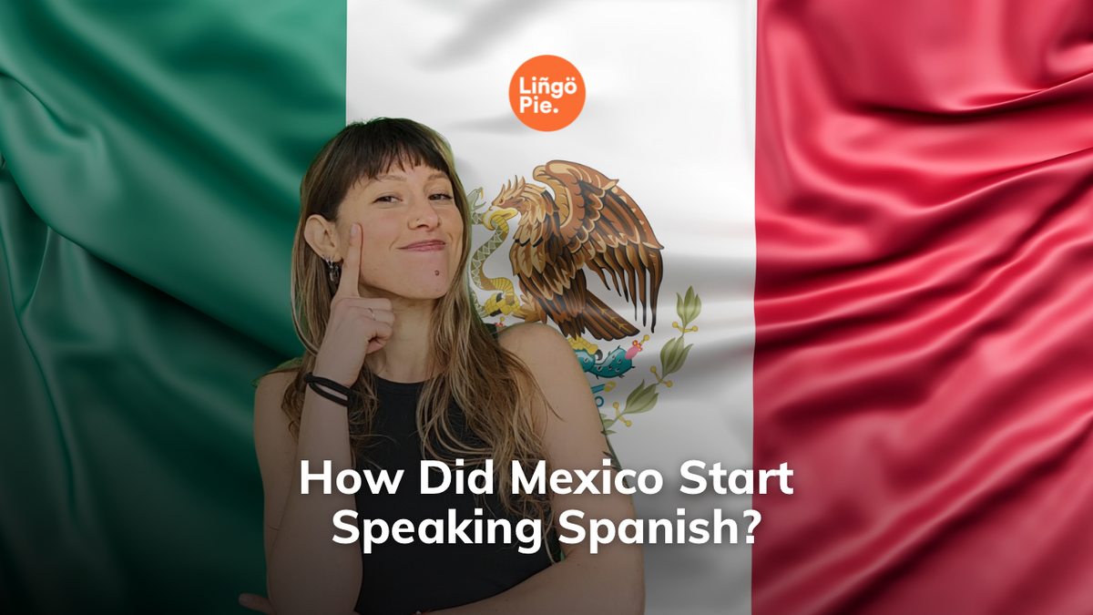 How Did Mexico Start Speaking Spanish?