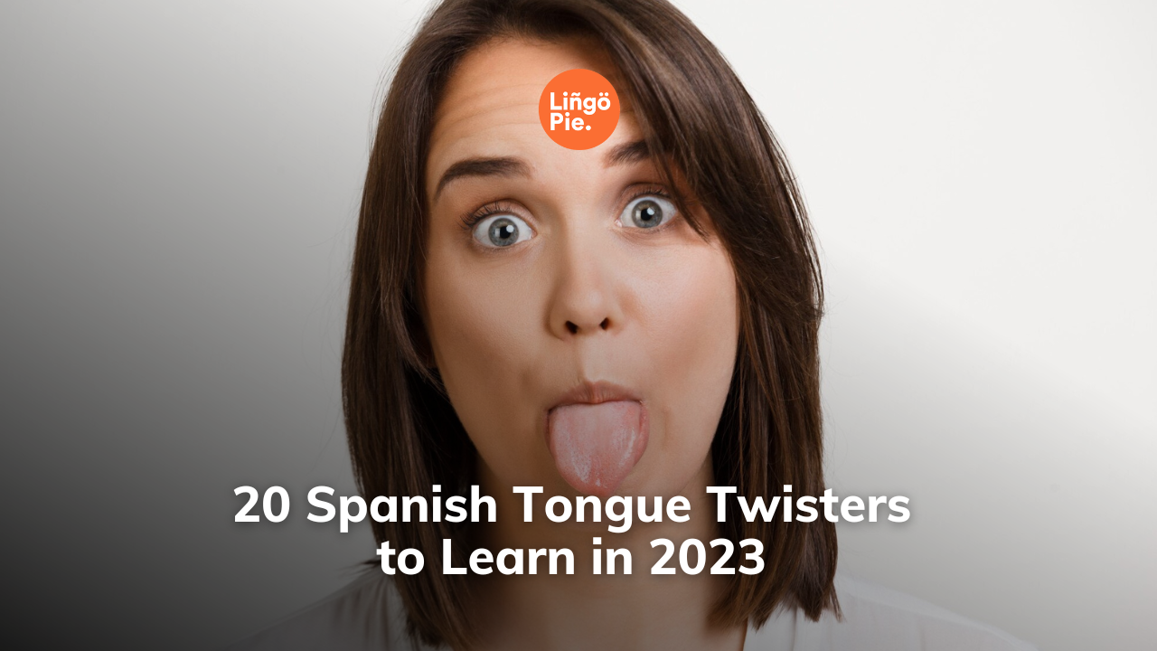 20 Spanish Tongue Twisters to Learn in 2023