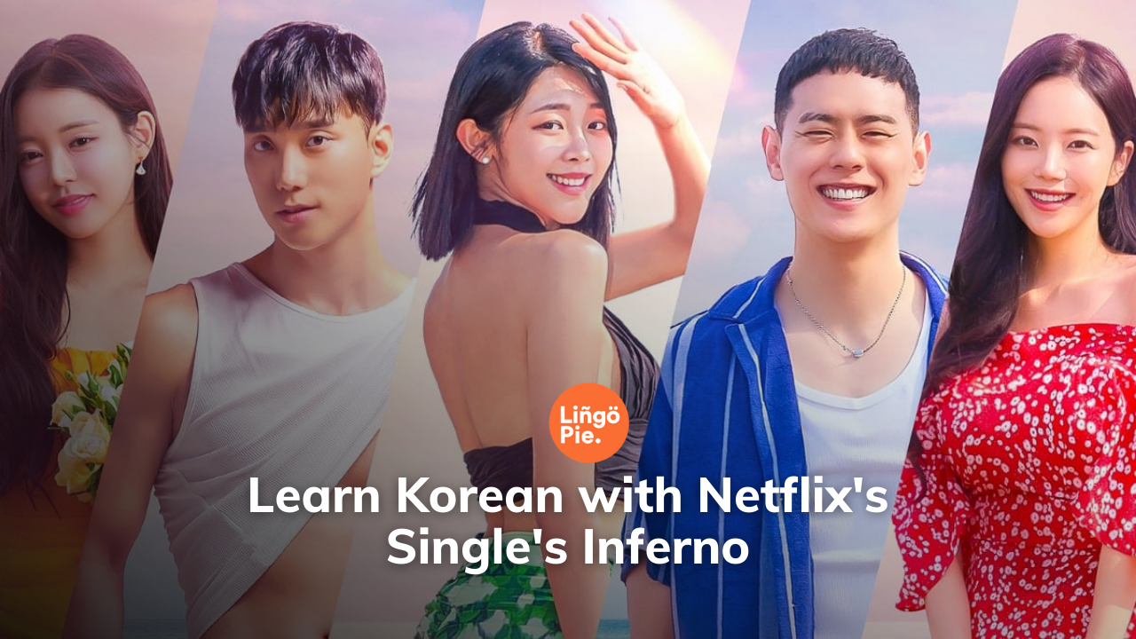 Learn Korean with Netflix's Single's Inferno