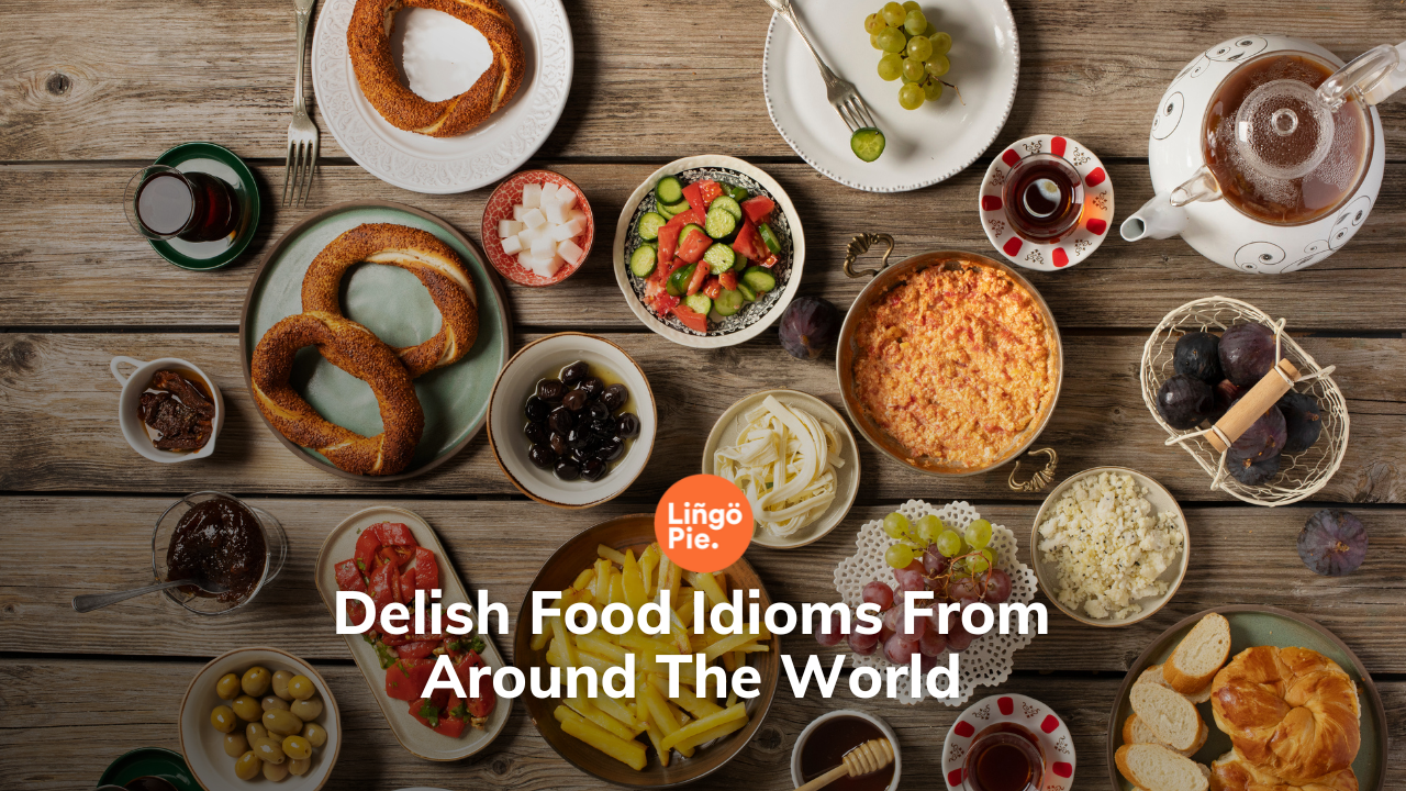 24 Delish Food Idioms From Around The World