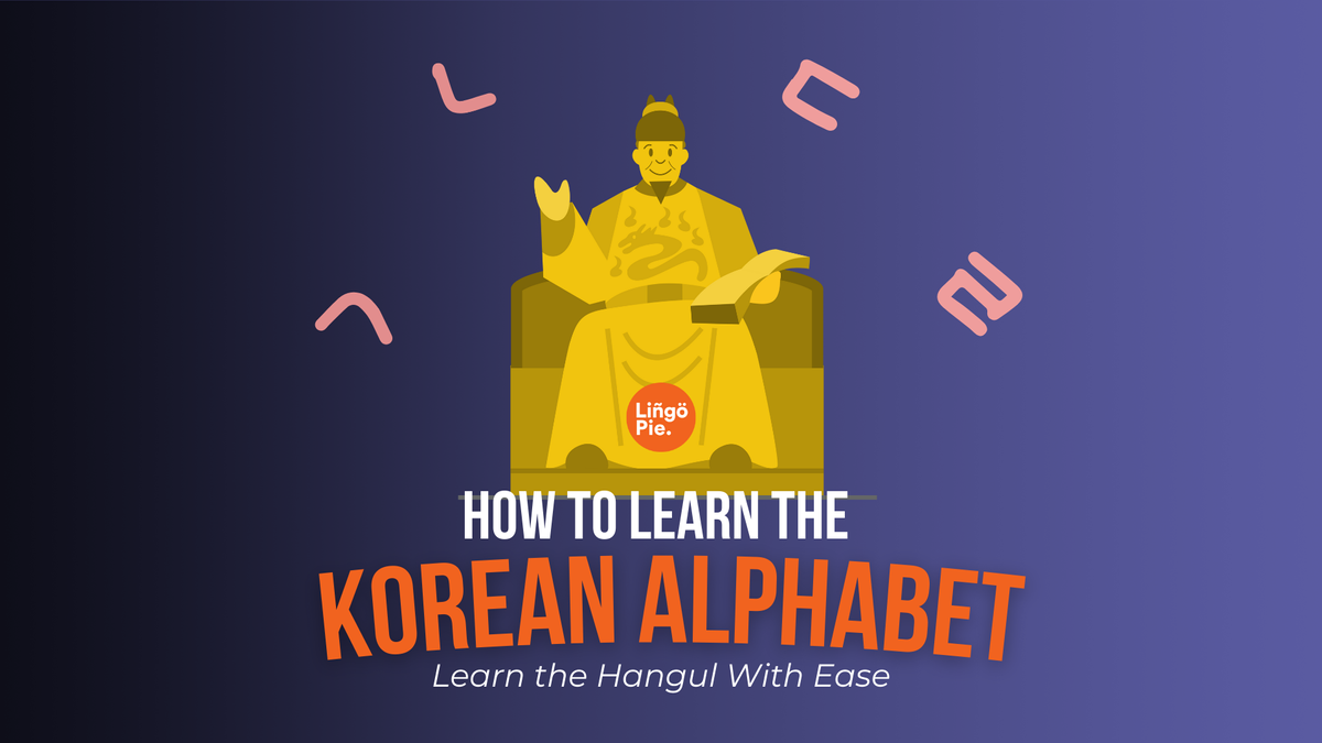 How to Learn the Korean Alphabet: Learn the Hangul With Ease