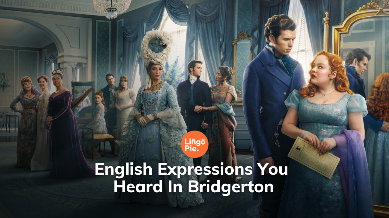 20 English Expressions You Heard In Bridgerton