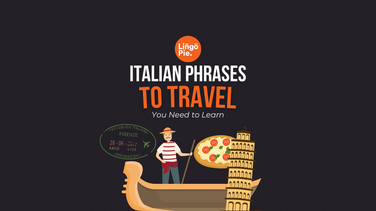 50+ Italian Phrases To Travel You Need to Learn [Language Tips]