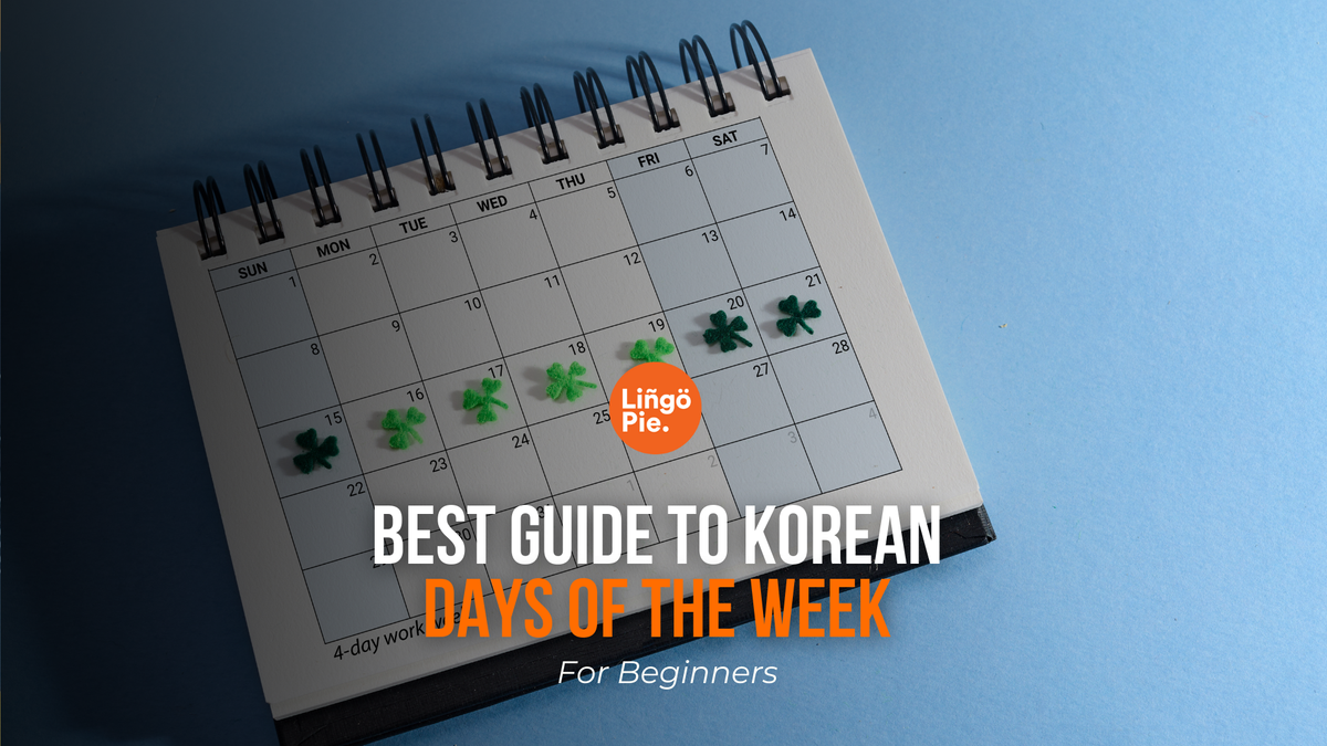 Best Guide To Korean Days Of The Week For Beginners