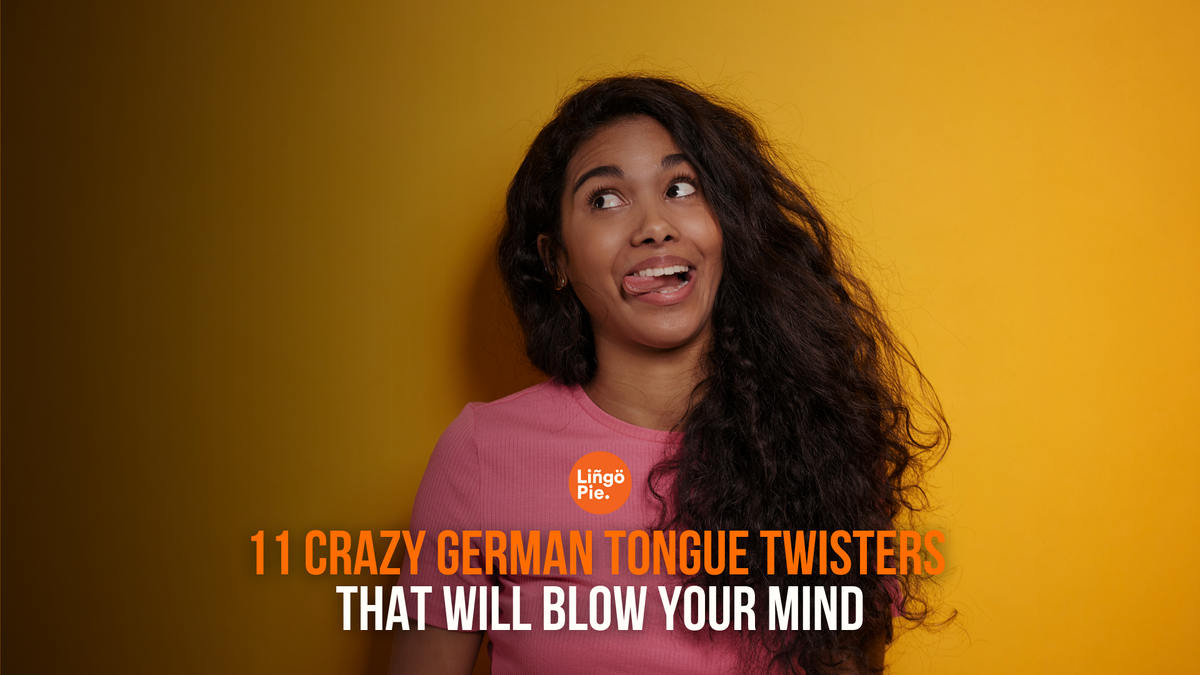 11 Crazy German Tongue Twisters That Will Blow Your Mind