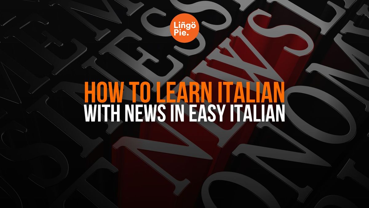 How to Learn italian with News in Easy italian 