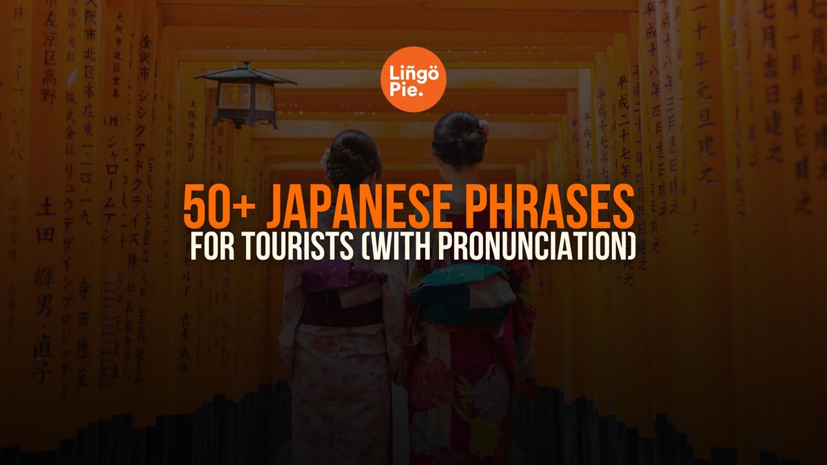 50+ Japanese Phrases for Tourists (with Pronunciation)