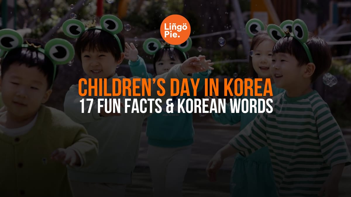 Children’s Day in Korea :17 Fun Facts & Korean Words