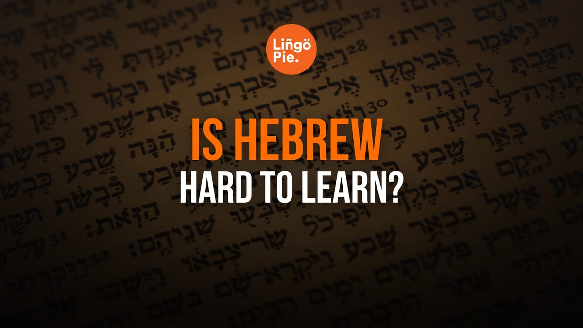 Is Hebrew Hard To Learn?