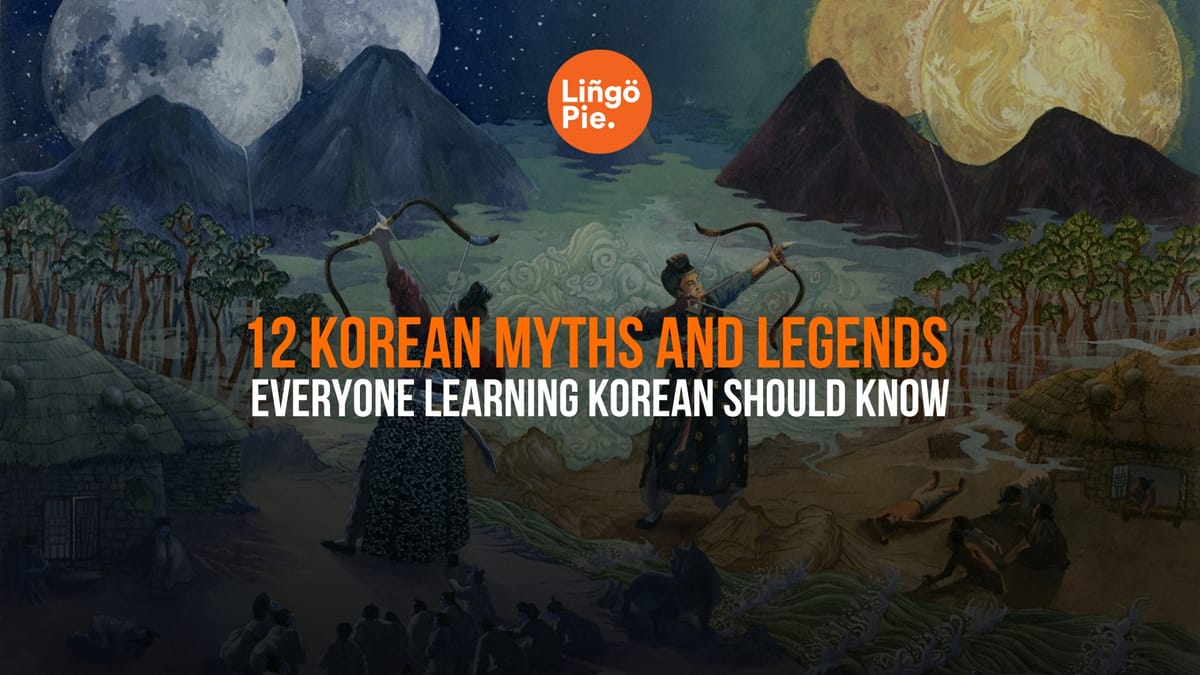 12 Korean Myths And Legends Everyone Learning Korean Should Know