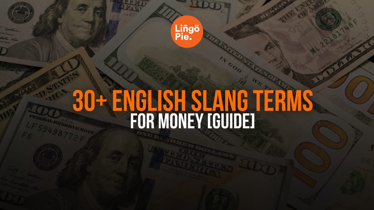 30+ Modern English Slang Terms For Money [Guide]