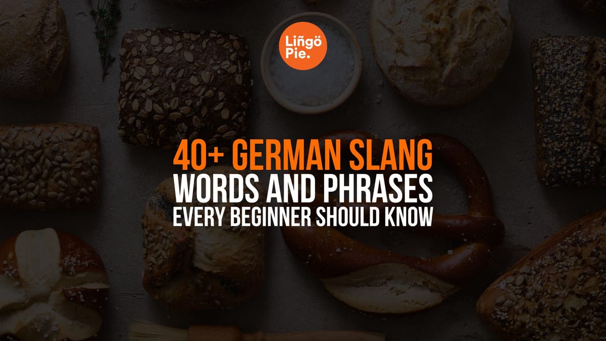40+ Common German Slang Words And Phrases To Learn This Year