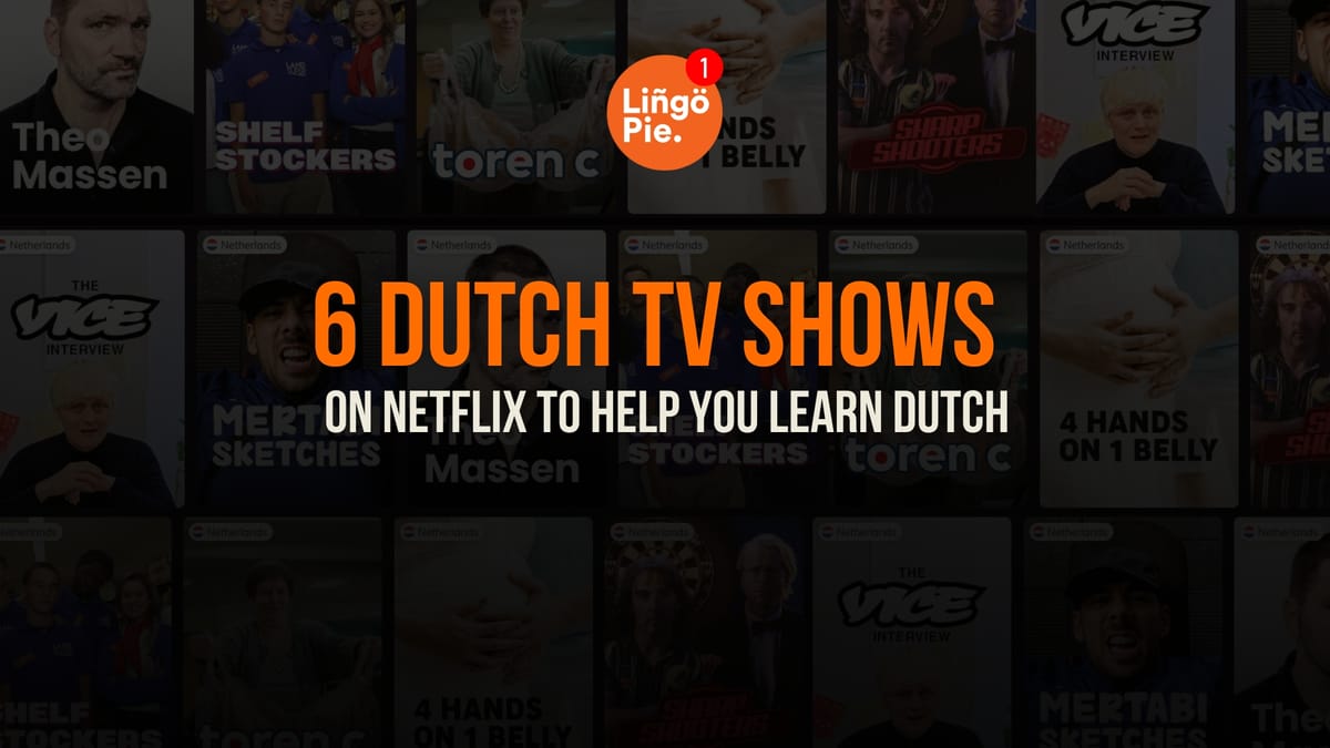 6 Dutch TV Shows On Netflix To Help You Learn Dutch