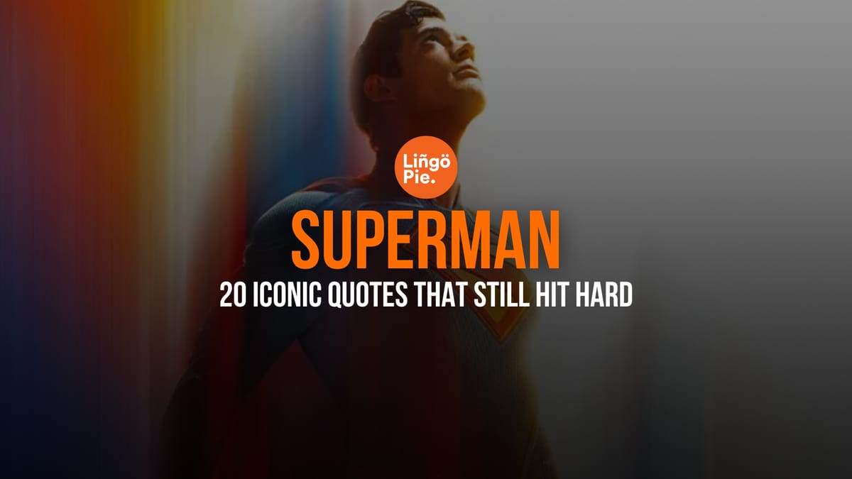 Superman 2025: 20 Iconic Quotes That Still Hit Hard