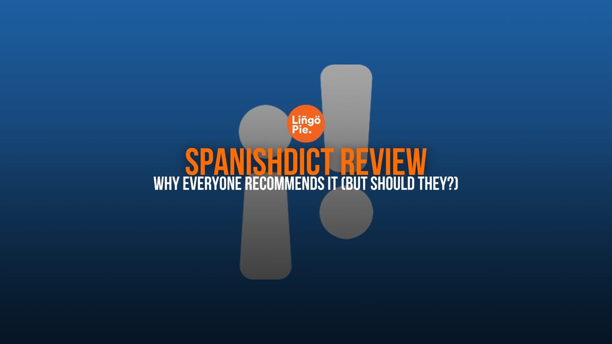 SpanishDict Review: Why Everyone Recommends It (But Should They?)