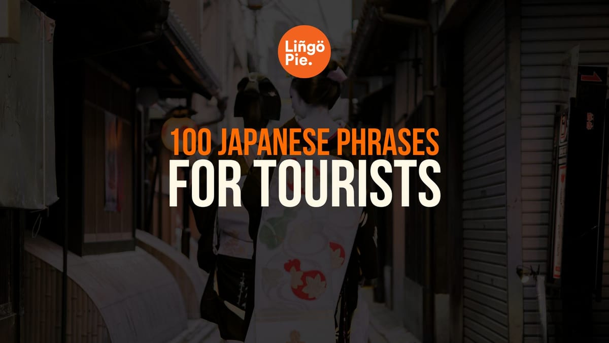 100 Common Japanese Phrases For Tourists (With Pronunciation)