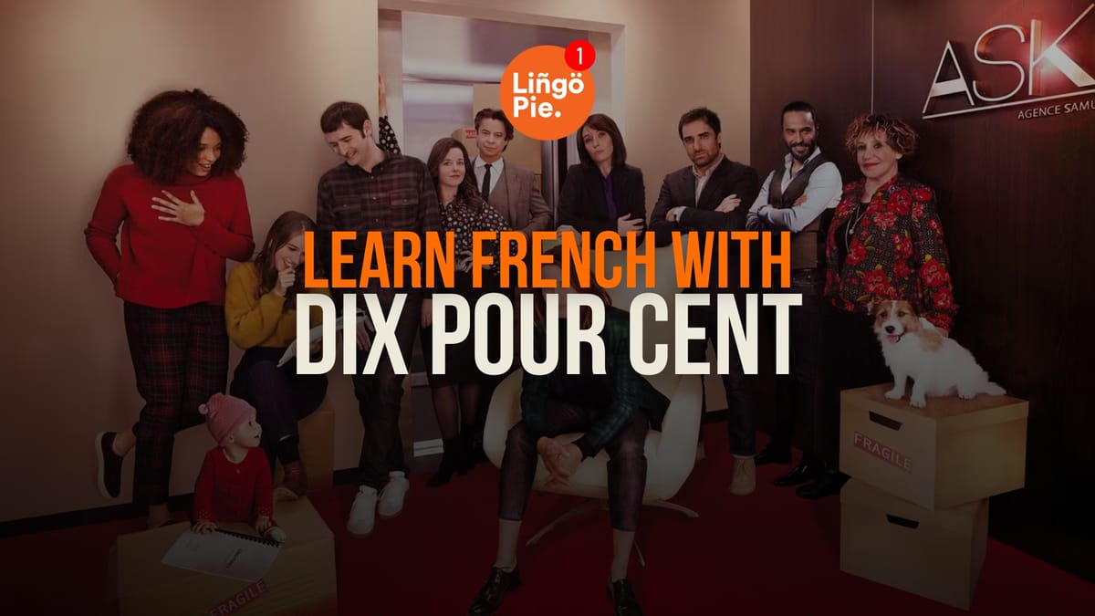 Learn French with Dix pour Cent | Netflix