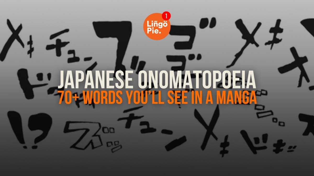 Japanese Onomatopoeia: 70+ Words You’ll See In A Manga [Guide]