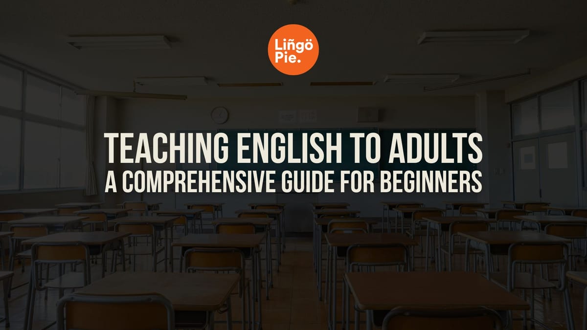 How to Teach English to Adults: A Guide For Beginners