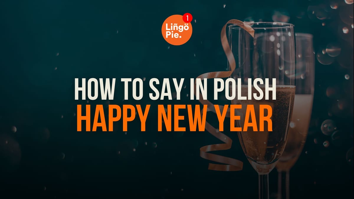 How To Say Happy New Year In Polish [15+ Useful Words]