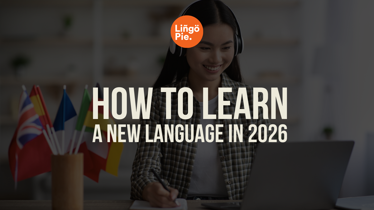 How to Learn a New Language in 2026: 12 Powerful Habits