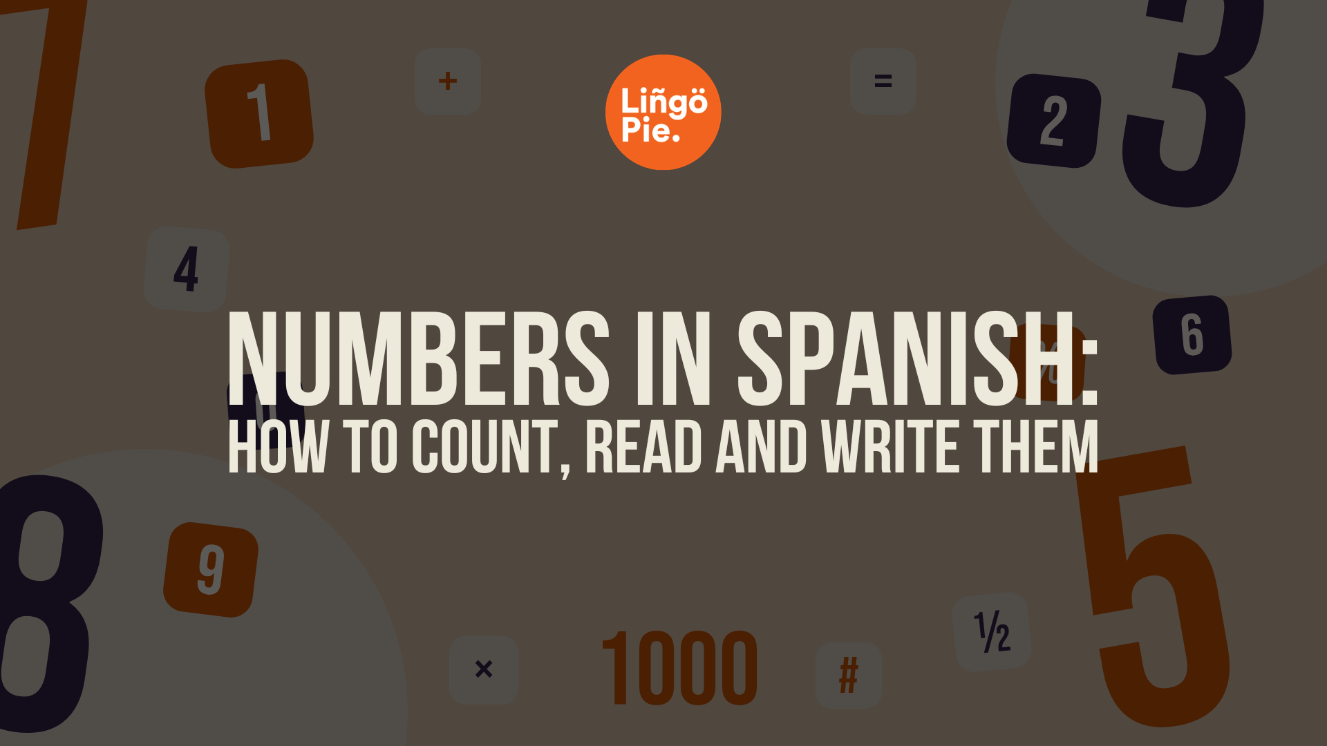 Numbers in Spanish: How to Count, Read and Write Them