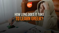 How Long Does It Take To Learn Greek? [Guide]