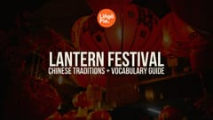 Chinese Lantern Festival 2026: Traditions, Vocabulary, and How to Learn Chinese Through Celebration