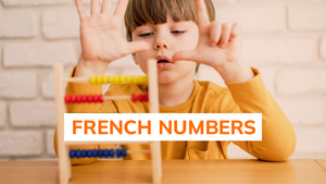 How to Count in French: Your Complete Guide