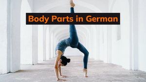 The Ultimate Guide to Body Parts in German (with Pronunciation)
