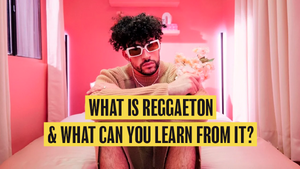 What is Reggaeton All About and What Can You Learn from it?