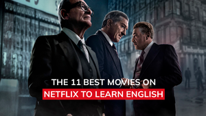 11 Best Movies to Learn English on Netflix
