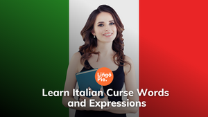 Learn Italian Curse Words and Expressions (with Context)