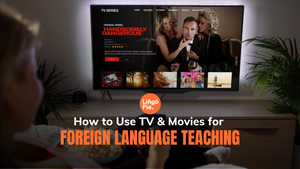 How to Use TV & Movies for Foreign Language Teaching