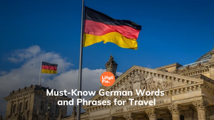Traveling to Germany? Learn These Must-Know German Words and Phrases