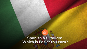Spanish Vs. Italian: Which is Easier to Learn?