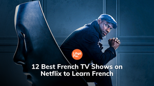 12 Best French TV Shows on Netflix to Learn French
