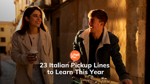 23 Italian Pickup Lines to Learn This Year