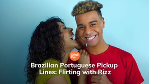 Brazilian Portuguese Pickup Lines: Flirting with Rizz