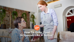 How To Order Food In Spanish Like A Native?
