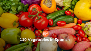 110 Vegetables in Spanish: Explore the Spanish cuisine